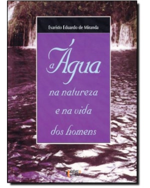 AGUA NA NATUREZA E NA VIDA DOS HOMENS, A