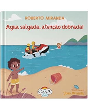 ÁGUA SALGADA, ATENÇÃO DOBRADA!