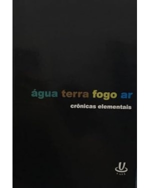 AGUA TERRA FOGO AR - CRONICAS ELEMENTAIS - 1ª