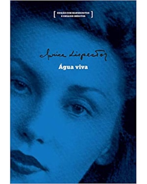 ÁGUA VIVA: EDIÇÃO COM MANUSCRITOS E ENSAIOS INÉDITOS