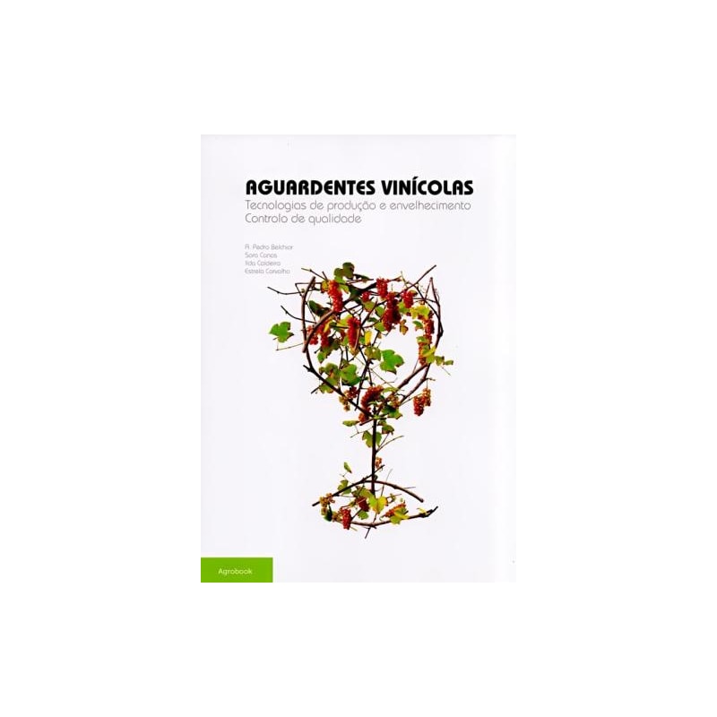 Aguardentes vinícolas. tecnologias de produção e envelhecimento controlo de qualidade