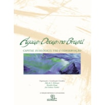ÁGUAS DOCES NO BRASIL: CAPITAL ECOLÓGICO, USO E CONSERVAÇÃO ÁGUAS DOCES NO BRASIL: CAPITAL ECOLÓGICO, USO E CONSERVAÇÃO