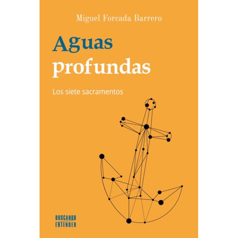 AGUAS PROFUNDAS: LOS SIETE SACRAMENTOS