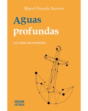 AGUAS PROFUNDAS: LOS SIETE SACRAMENTOS