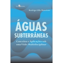 Águas subterrâneas: conceitos e aplicações sob uma visão multidisciplinar