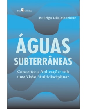 Águas subterrâneas: conceitos e aplicações sob uma visão multidisciplinar