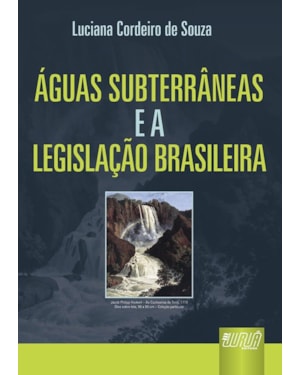 ÁGUAS SUBTERRÂNEAS E A LEGISLAÇÃO BRASILEIRA