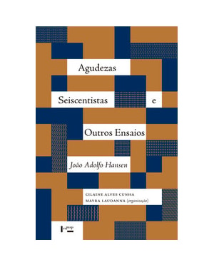Agudezas Seiscentistas e Outros Ensaios