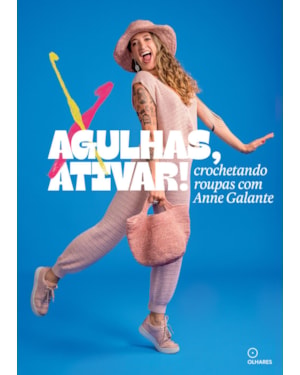 AGULHAS ATIVAR: CROCHETANDO ROUPAS COM ANNE GALANTE