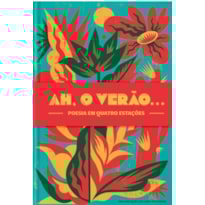 AH, O VERÃO...: POESIA EM QUATRO ESTAÇÕES