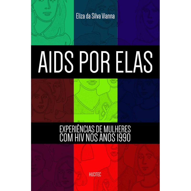 AIDS POR ELAS: EXPERIÊNCIAS DE MULHERES COM HIV NOS ANOS 1990