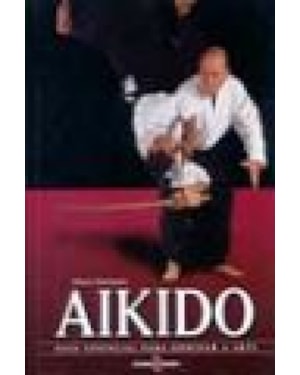 AIKIDO - GUIA ESSENCIAL PARA DOMINAR A ARTE
