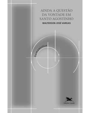 AINDA A QUESTÃO DA VONTADE EM SANTO AGOSTINHO