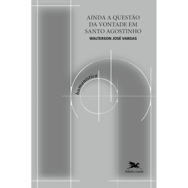 AINDA A QUESTÃO DA VONTADE EM SANTO AGOSTINHO