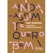 AINDA ASSIM TE QUERO BEM