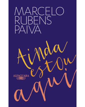 AINDA ESTOU AQUI - O LIVRO QUE DEU ORIGEM AO FILME