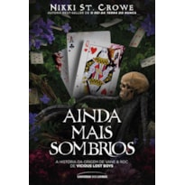 AINDA MAIS SOMBRIOS - UM ROMANCE DARK NO UNIVERSO DE O REI DA TERRA DO NUNCA