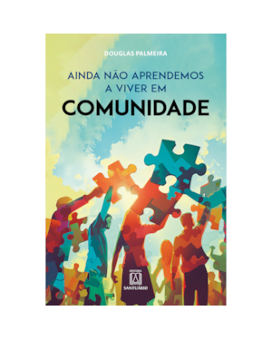 AINDA NÃO APRENDEMOS A VIVER EM COMUNIDADE