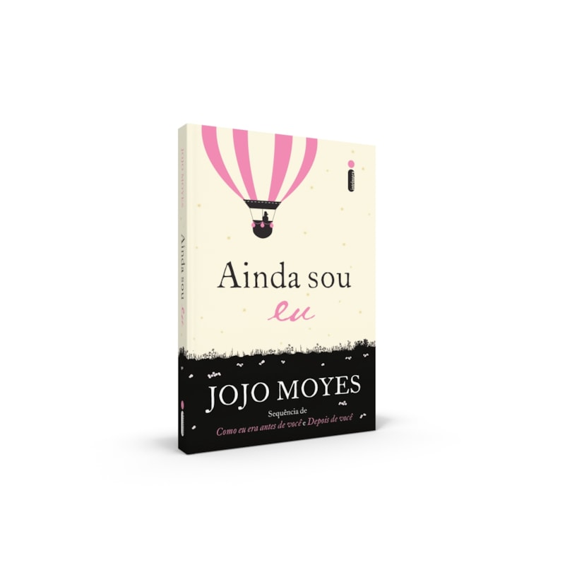 AINDA SOU EU: (TRILOGIA COMO EU ERA ANTES DE VOCÊ - LIVRO TRÊS)
