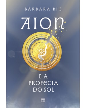 AION E A PROFECIA DO SOL - ROMANTASIA DISTÓPICA, COM CARTÃO POSTAL