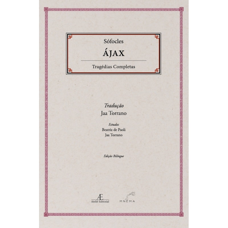 ÁJAX - TRAGÉDIAS COMPLETAS DE SÓFOCLES