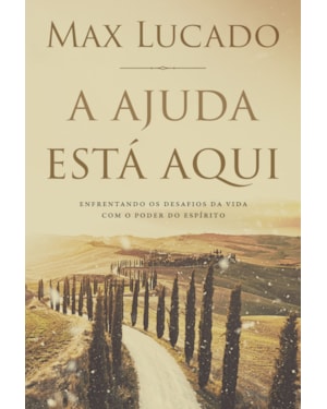 AJUDA ESTÁ AQUI: ENFRENTANDO OS DESAFIOS DA VIDA COM O PODER DO ESPÍRITO