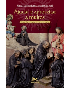 AJUDAR E APROVEITAR A MUITOS: DAR E FAZER EXERCÍCIOS INACIANOS