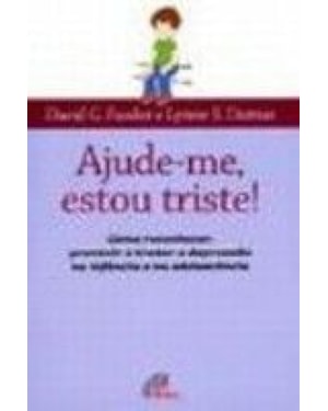 AJUDE-ME ESTOU TRISTE - COMO RECONHECER - PREVINIR E...