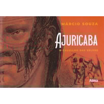 AJURICABA: O CAUDILHO DAS SELVAS