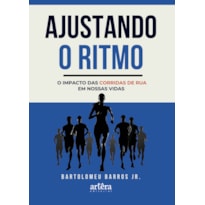 AJUSTANDO O RITMO: O IMPACTO DAS CORRIDAS DE RUA EM NOSSAS VIDAS