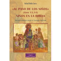 AL PASO DE LOS NIÑOS (GEN 13,14) NIÑOS EN LA BIBLIA