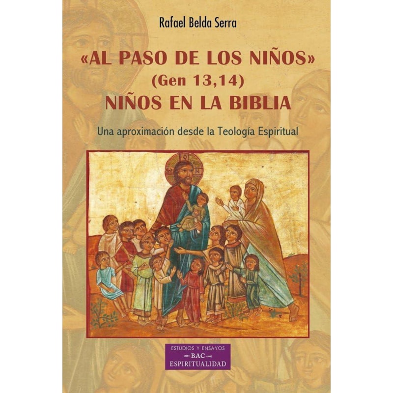 AL PASO DE LOS NIÑOS (GEN 13,14) NIÑOS EN LA BIBLIA