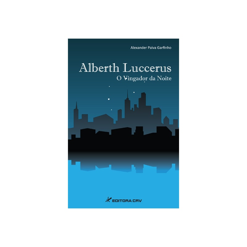 ALBERTH LUCCERUS - O VINGADOR DA NOITE