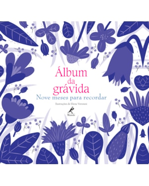 Álbum da grávida: nove meses para recordar
