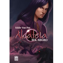 ALCATEIA - SOL NEGRO - LIVRO 3