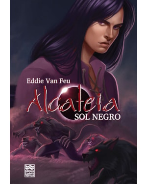 ALCATEIA - SOL NEGRO - LIVRO 3