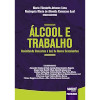 ÁLCOOL E TRABALHO - REVISITANDO CONCEITOS À LUZ DE NOVAS DESCOBERTAS