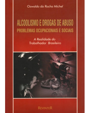 Alcoolismo e drogas de abuso: problemas ocupacionais e sociais