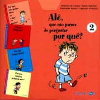 ALE QUE NAO PARAVA DE PERGUNTAR POR QUE 2