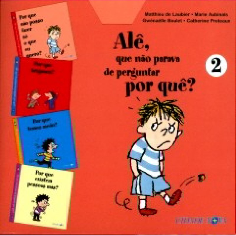 ALE QUE NAO PARAVA DE PERGUNTAR POR QUE 2