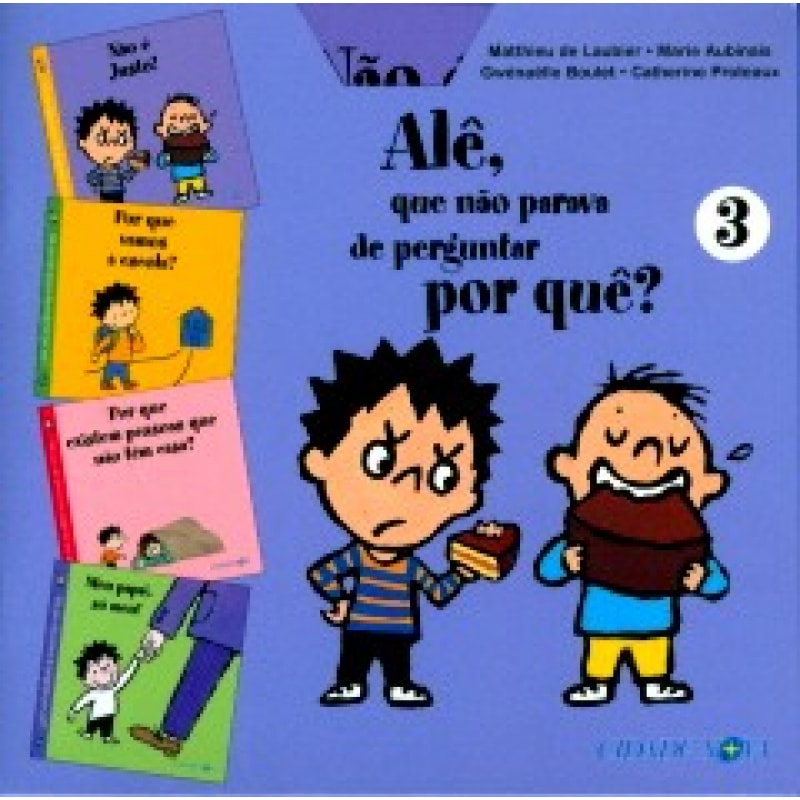 ALE QUE NAO PARAVA DE PERGUNTAR POR QUE 3