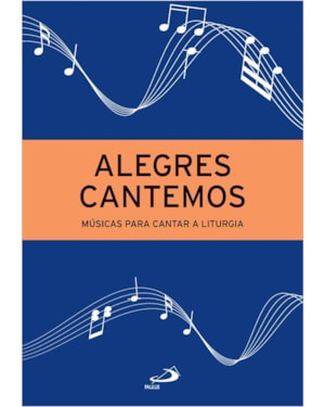 Alegres Cantemos - Músicas para Cantar a Liturgia: 4ª Edição
