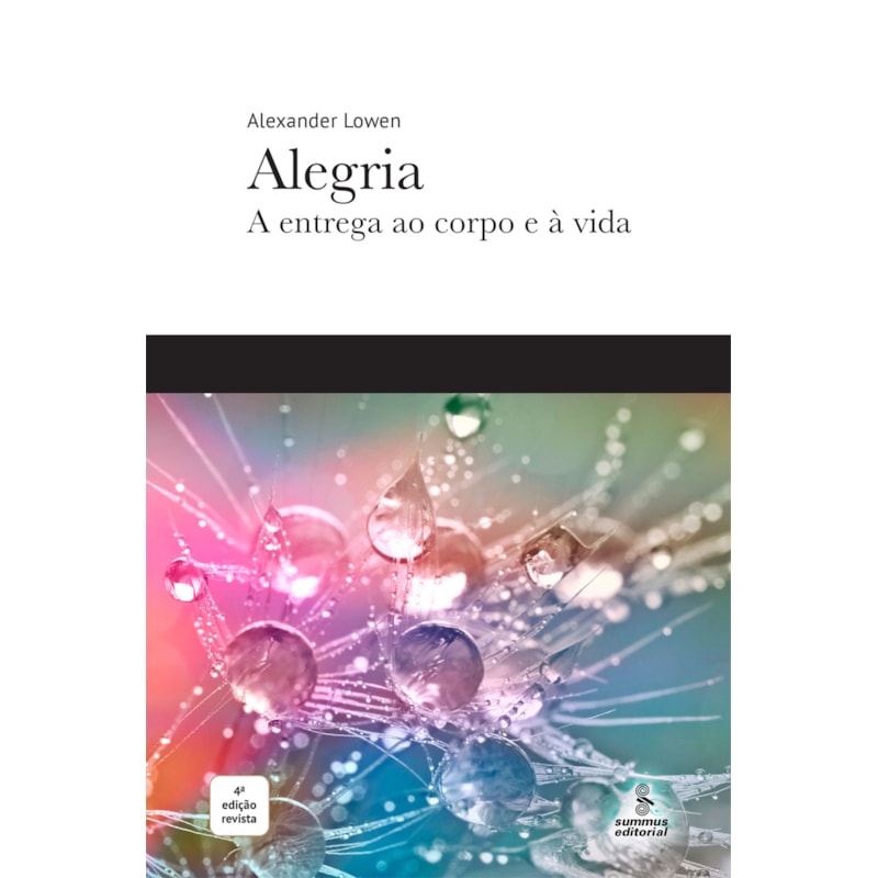 ALEGRIA: A ENTREGA AO CORPO E À VIDA