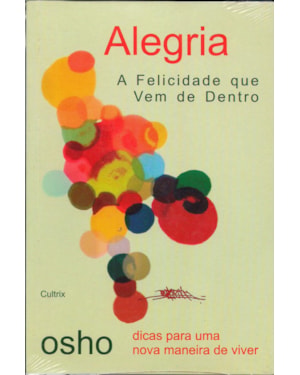 Alegria: a felicidade que vem de dentro