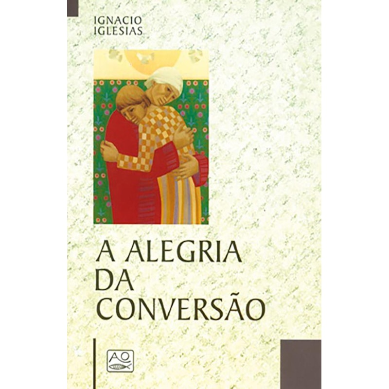 ALEGRIA DA CONVERSAO, A - 1