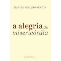 ALEGRIA DA MISERICÓRDIA, A