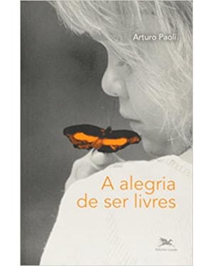 ALEGRIA DE SER LIVRES, A - 1ª