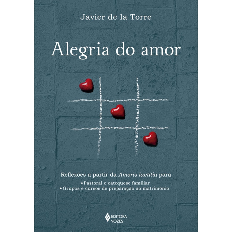 ALEGRIA DO AMOR: REFLEXÕES A PARTIR DA AMORIS LAETITIA PARA: PASTORAL E CATEQUESE FAMILIAR E GRUPOS E CURSOS DE