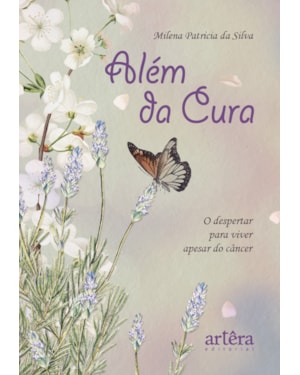 ALÉM DA CURA: O DESPERTAR PARA VIVER APESAR DO CÂNCER