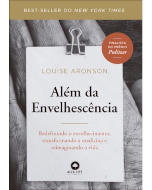 Além da envelhescência: redefinindo o envelhecimento, transformando a medicina e reimaginando a vida.